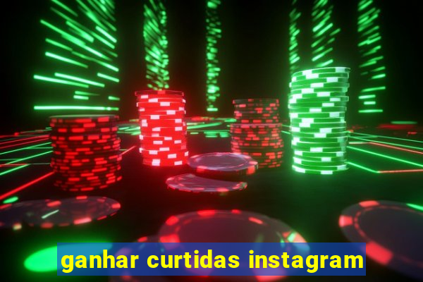 ganhar curtidas instagram